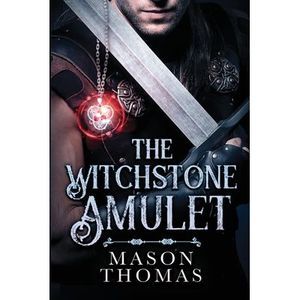 The Witchstone Amulet -- Mason Thomas